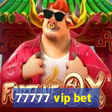 77777 vip bet